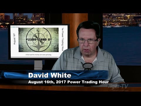 August 16th Power Trading Hour with David White on TFNN   2017