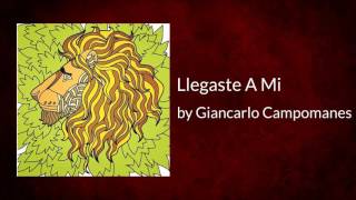 Llegaste A Mi - Giancarlo Campomanes (Audio)