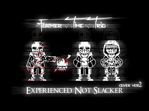Former Time Trio OST : 006 - Experienced Not Slackers [Cover ver.2]