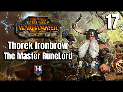 Thorek Ironbrow, Mortal Empires Campaign, The Silence & The Fury - Total War: Warhammer 2 – Ep 17