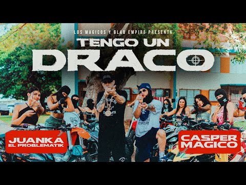 Casper Mágico & Juanka - Tengo Un Draco (Video Oficial)