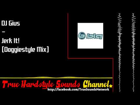 DJ Gius - Jerk It! (Doggiestyle Mix)