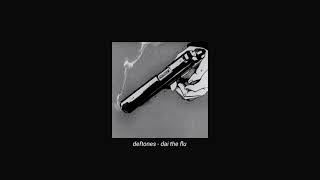 deftones - dai the flu (slowed + reverb)