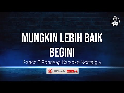 Mungkin Lebih Baik Begini Karaoke -Pance F Pondaag Nada Pria