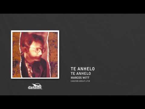 Te anhelo - Marcos Witt