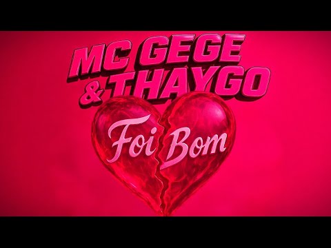 MC Gege & Thaygo - Foi Bom (Áudio Oficial)