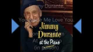 Jimmy Durante   You Made Me Love You