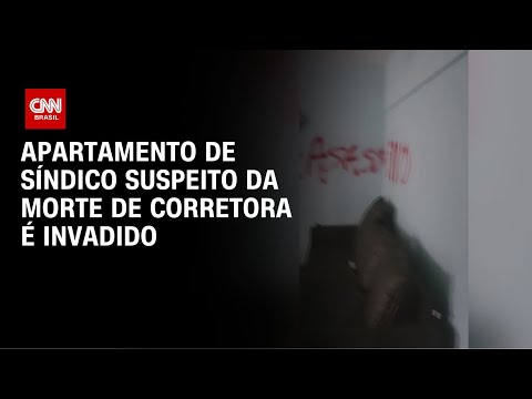 Apartamento de síndico preso por morte de corretora é invadido, diz defesa | CNN NOVO DIA