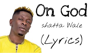 Shatta Wale - On God(Lyrics)