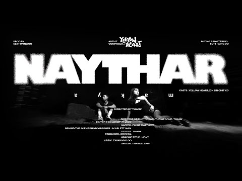 YELLOW HEART   NAY THAR MA KYA  OFFICIAL MUSIC VIDEO