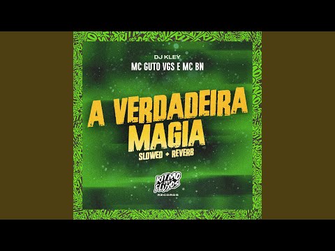 A Verdadeira Magia (Slowed + Reverb)