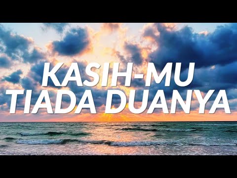 Kasih-Mu Tiada Duanya (Lyrics)