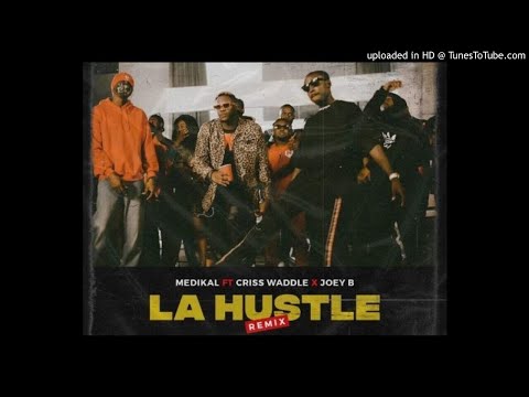 Medikal – La Hustle (Remix) Feat Criss Waddle & Joey B