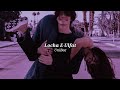 Locha E Ulfat Slowed Reverb