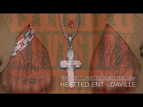 Pakk Heatt - HEATTED or Not feat Gru6 HEATTED DAVILLE ENT