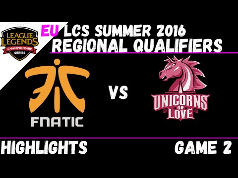 FNC vs UOL Game 2 Highlights EU LCS Summer 2016 Regional Qualifier   Fnatic vs Unicorns Of Love
