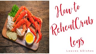 How to Reheat Crab Legs