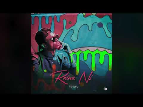 Feezy - Raina Ni (Official Audio)
