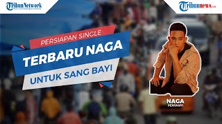 Persiapan Naga untuk Single Terbaru, tentang Penantian sang Buah Hati