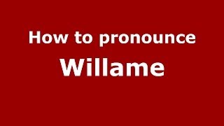 How to pronounce Willame