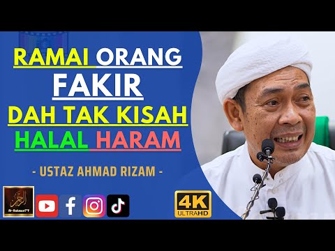 Ustaz Ahmad Rizam - RAMAI ORANG FAKIR DAH TAK KISAH HALAL HARAM