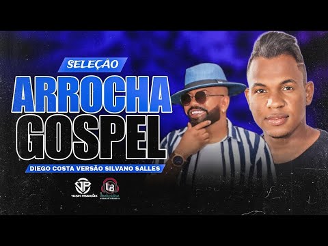 SELEÇÃO ARROCHA GOSPEL 2024 - DIEGO COSTA - ESTILO SILVANO SALLES "Exclusiva" @diegocostaoficia