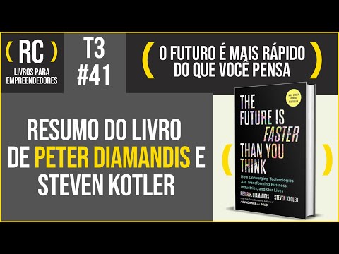 O Futuro  Mais Rpido do Que Voc Pensa - Resumo do livro de Peter Diamandis e Steven Kotler