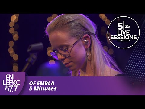 525 Live Sessions : Of Embla - 5 Minutes | En Lefko 87.7