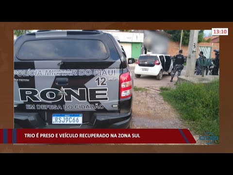 Trio é preso e veículo é recuperado na zona sul 13 01 2022