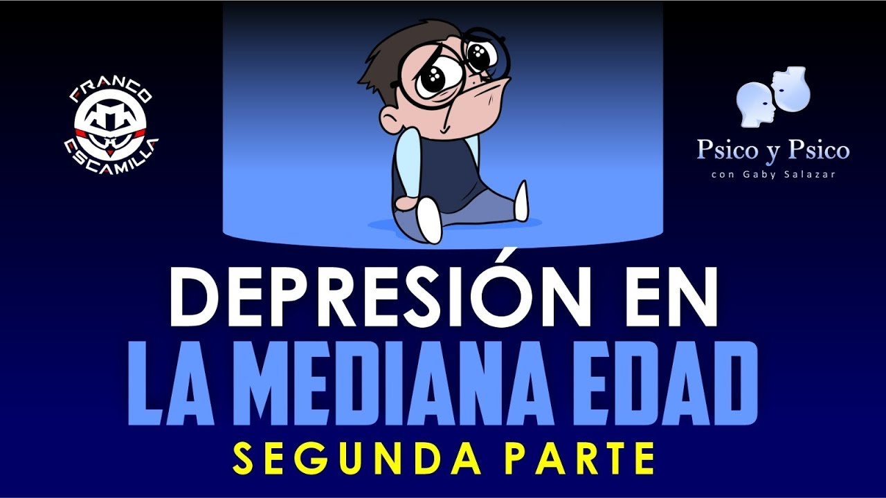 Psico y Psico.- Depresión en la mediana edad Pt.2