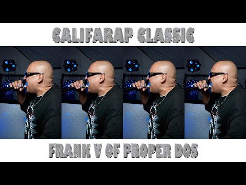 CalifaRap Interview Classics - Frank V aka Proper Dos 01
