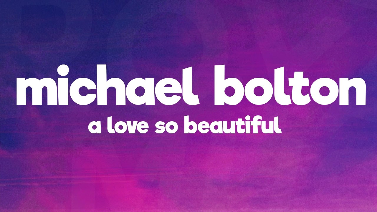 Michael Bolton - A Love So Beautiful (Lyrics)