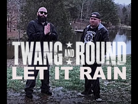 Twang and Round-Let It Rain (Official Music Video)