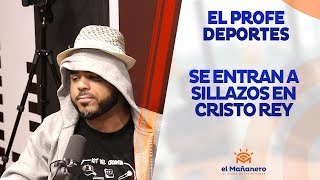 El Profe Deportes – Se entran a Sillazos en Cristo Rey