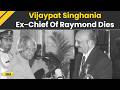 Vijaypat Singhania Former Chairman Of Raymond Group Dies At 87 Gautam Singhania