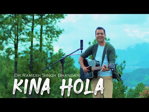 Dr. Ramesh Singh Bhandari  - Kina Hola (Official Music Video)