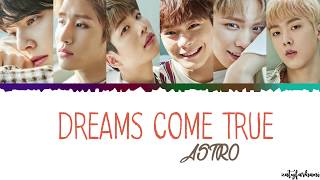 ASTRO - Dreams Come True Lyrics [Color Coded_Han_Rom_Eng]