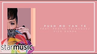 Vice Ganda - Push Mo Yan Te feat. Regine Velasquez (Audio) 🎵