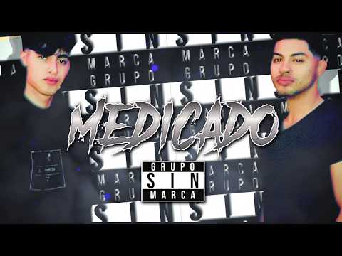 Grupo Sin Marca - Medicado (inedito) 2019 *ESTRENO EXCLUSIVO *