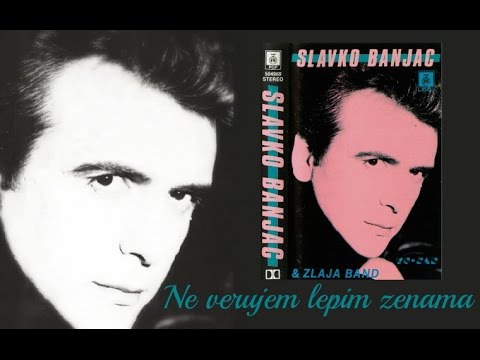 Slavko Banjac - Ne verujem lepim ženama (Audio 1993)