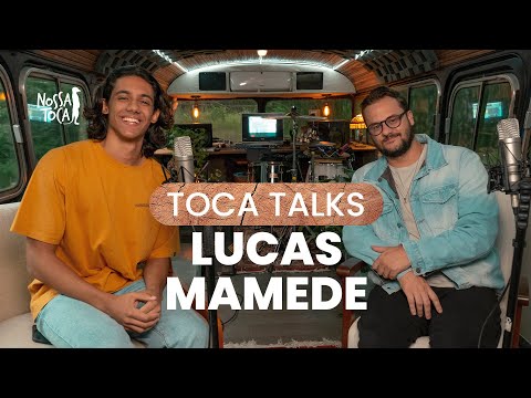 LUCAS MAMEDE | Podcast Toca Talks #01