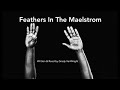 Feathers In The Maelstrom