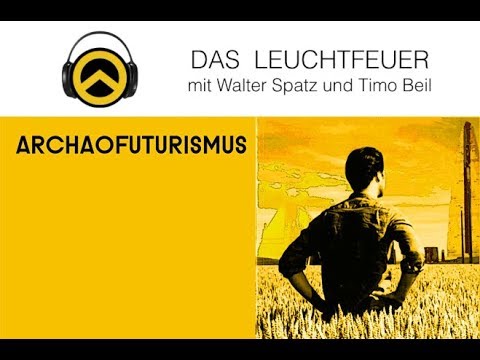 DAS LEUCHTFEUER: ARCHAO-FUTURISMUS / #15
