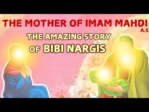 Story of Bibi Nargis | The Mother of Imam Mahdi a.s | Birth Of Imam Mahdi | The awaited Saviour 2025