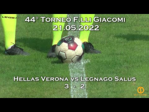 44° TORNEO F.LLI GIACOMI – HELLAS VERONA vs LEGNAGO SALUS  – 21.05.2022