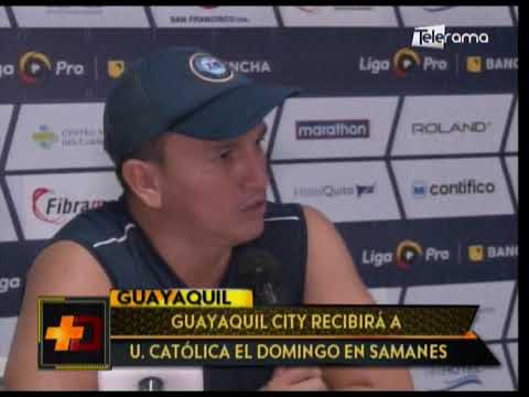 Guayaquil City recibirá a Universidad Católica el domingo en Samanes