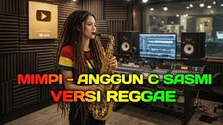 Download lagu Mimpi - Anggun C Sasmi (Versi Reggae) mp3