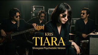 Download lagu Kris - Tiara (Cover) | Shoegaze Psychedelic Pop Version mp3
