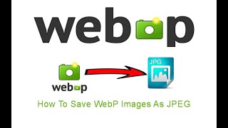 How To Save WebP Images As JPEG