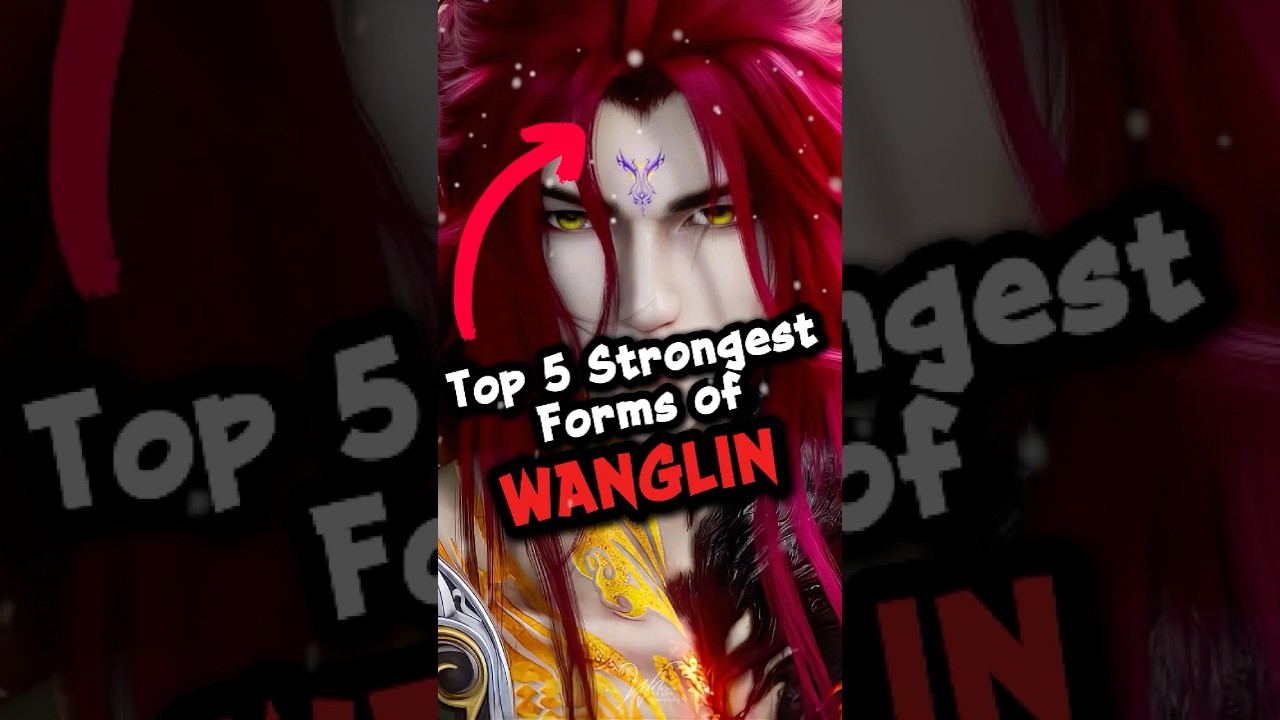 5 Strongest Forms of Wang Lin – #1 Is Beyond God-Tier (Renegade Immortal) #anime #renegadeimmortal